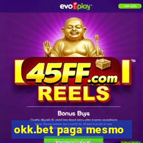okk.bet paga mesmo